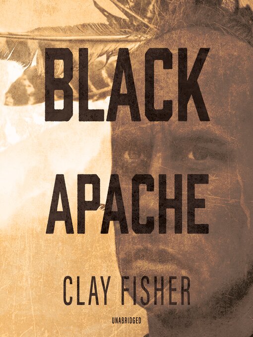 Title details for Black Apache by Clay Fisher - Wait list